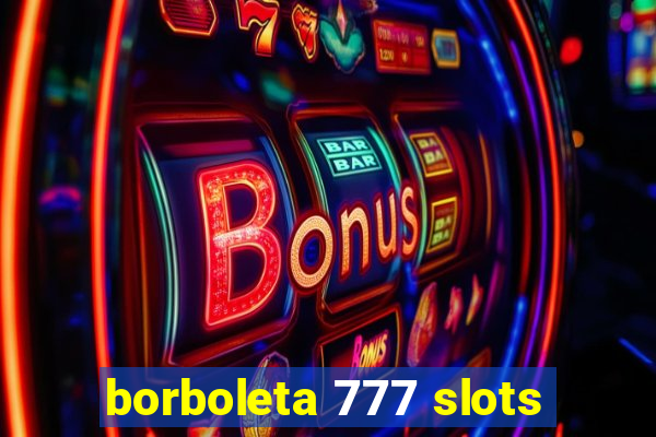 borboleta 777 slots